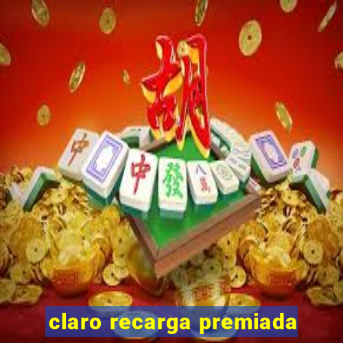 claro recarga premiada