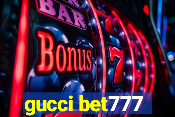 gucci bet777