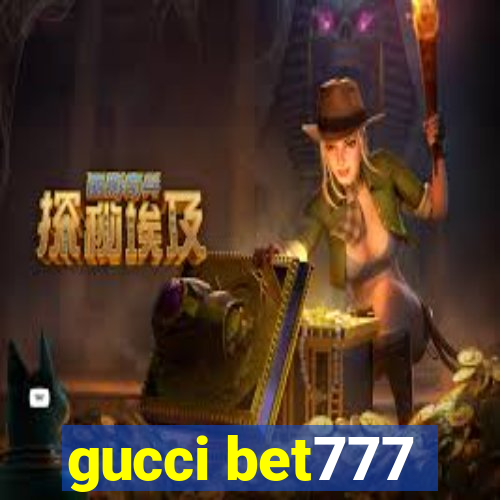 gucci bet777