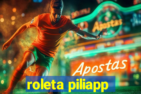 roleta piliapp