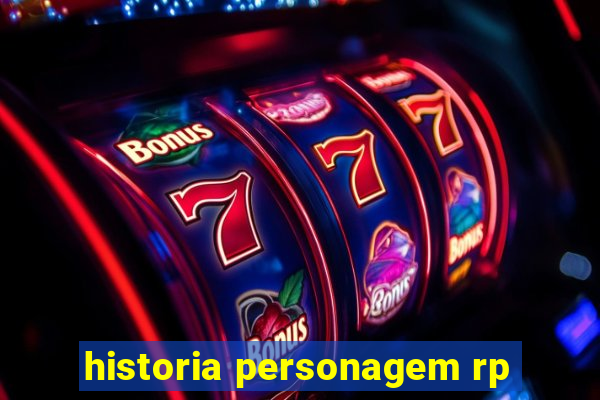 historia personagem rp