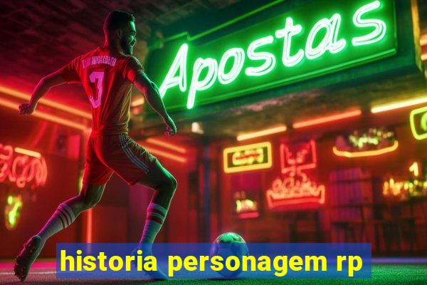 historia personagem rp