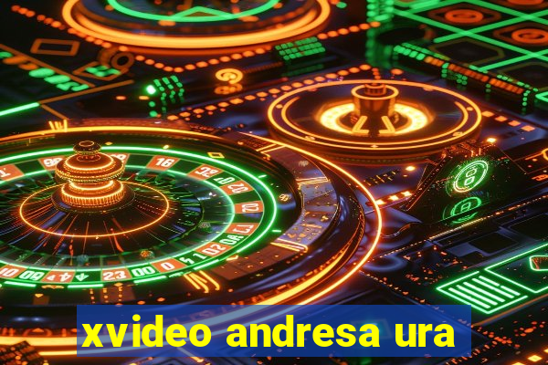 xvideo andresa ura