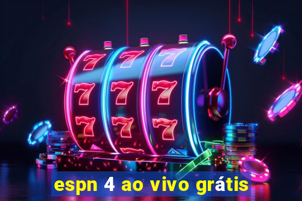 espn 4 ao vivo grátis