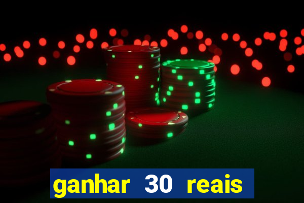 ganhar 30 reais agora no pix
