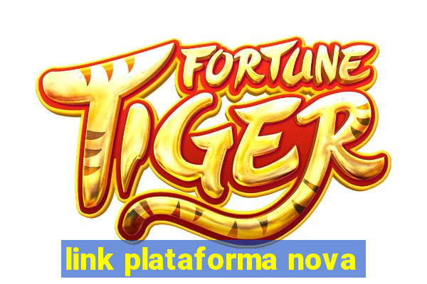 link plataforma nova