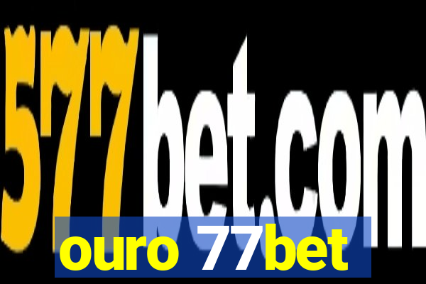ouro 77bet