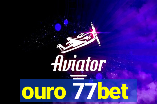 ouro 77bet