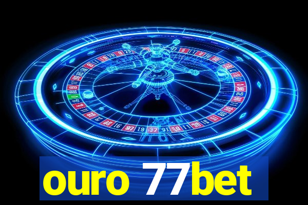 ouro 77bet