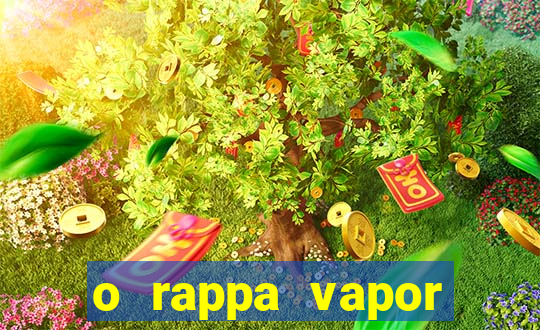 o rappa vapor barato letra