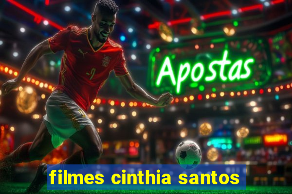 filmes cinthia santos