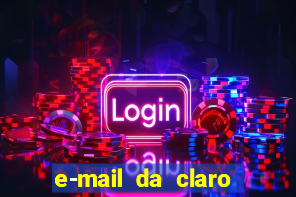 e-mail da claro para enviar comprovante de pagamento