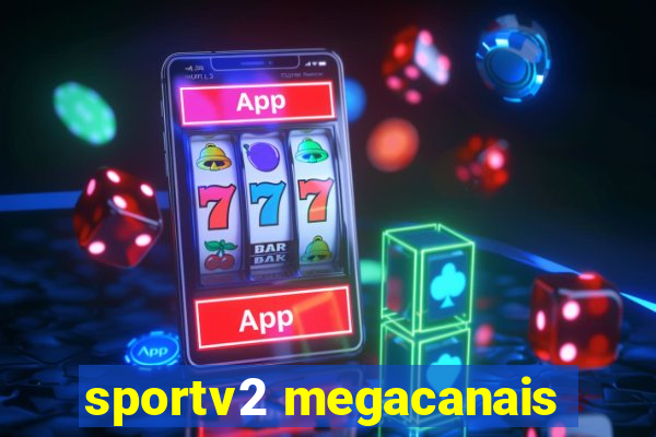 sportv2 megacanais