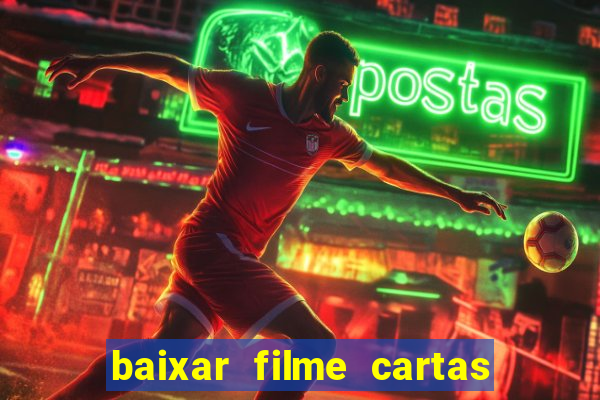 baixar filme cartas para deus dublado
