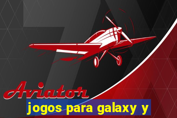 jogos para galaxy y