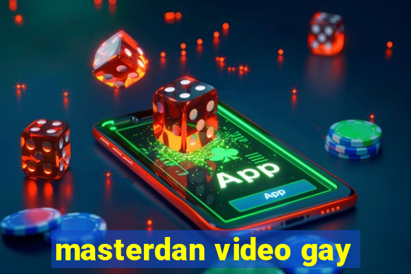 masterdan video gay