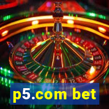 p5.com bet