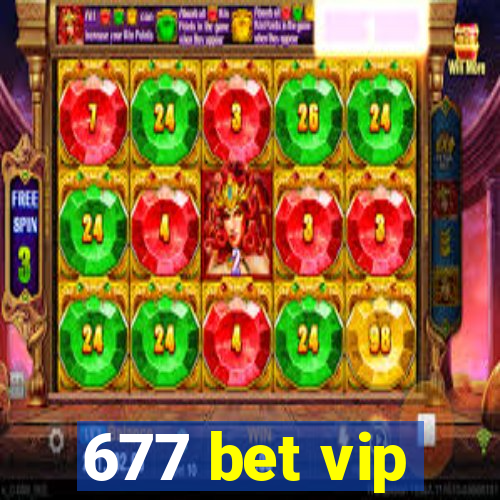 677 bet vip