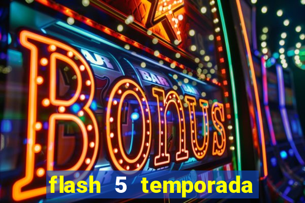 flash 5 temporada ep 9 continua em arrow