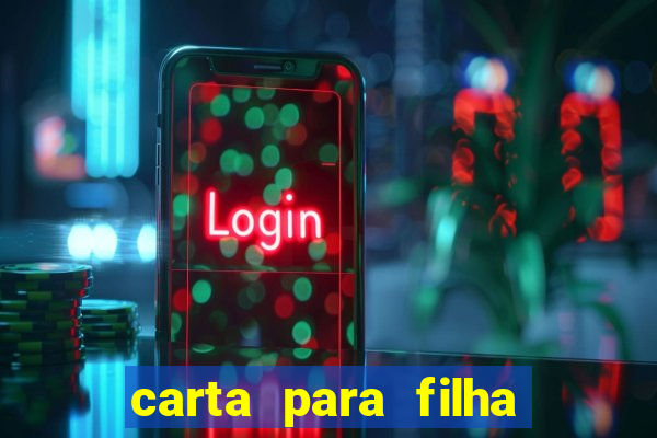 carta para filha em retiro