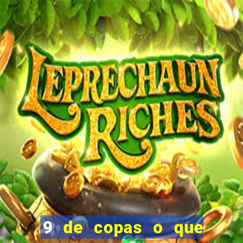 9 de copas o que ele sente por mim