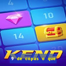 9 de copas o que ele sente por mim