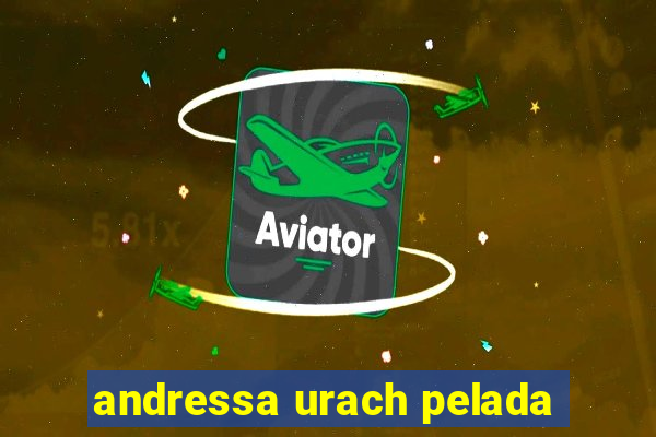 andressa urach pelada
