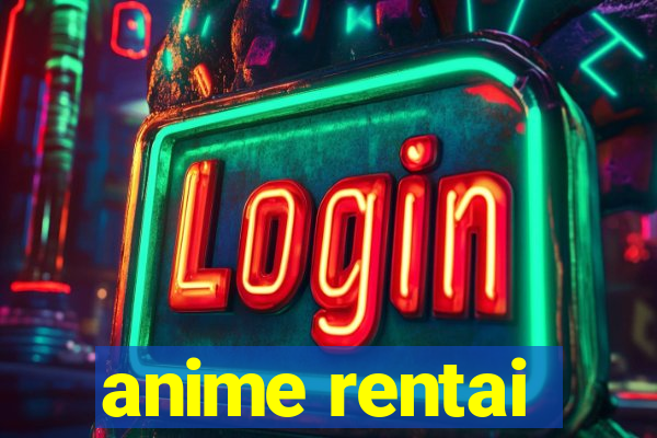 anime rentai