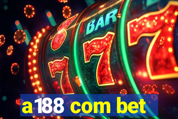 a188 com bet