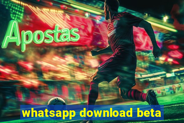 whatsapp download beta