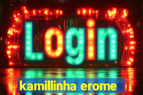 kamillinha erome