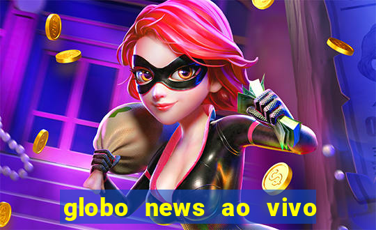 globo news ao vivo mega canais