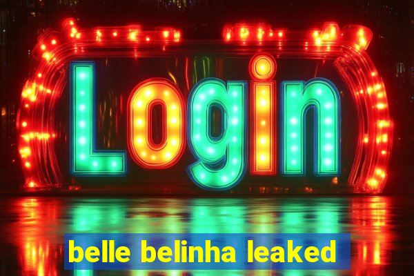 belle belinha leaked