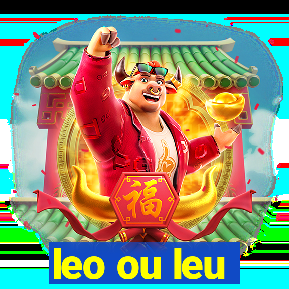 leo ou leu