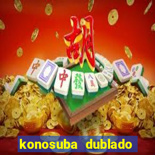 konosuba dublado animes online games