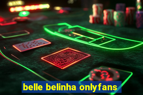 belle belinha onlyfans