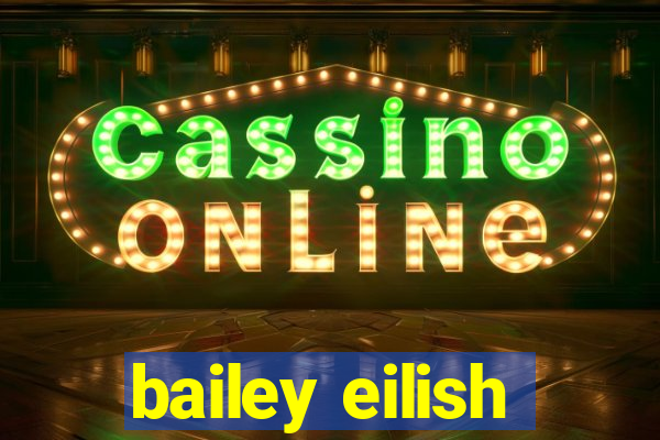 bailey eilish