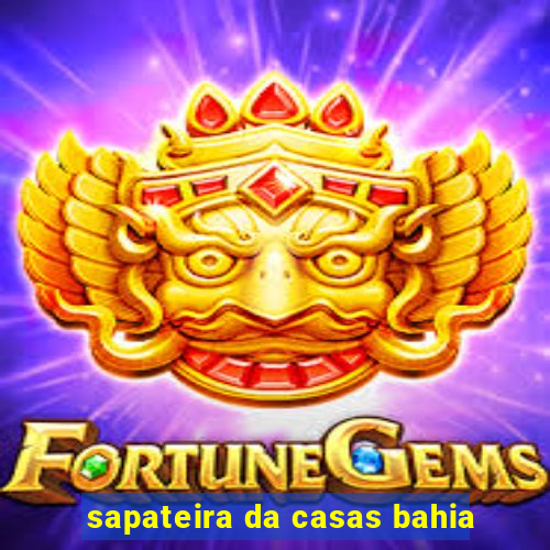 sapateira da casas bahia