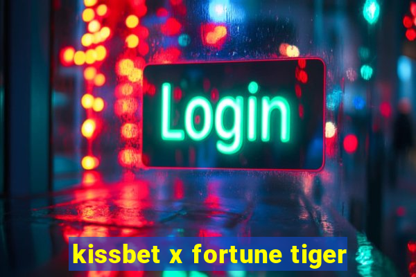 kissbet x fortune tiger