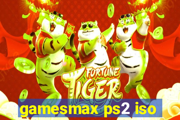 gamesmax ps2 iso