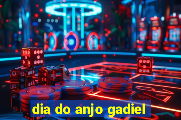 dia do anjo gadiel