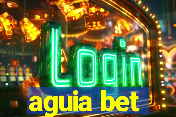 aguia bet