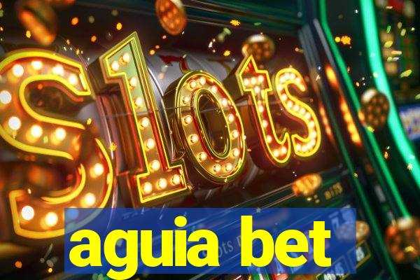 aguia bet