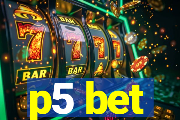 p5 bet