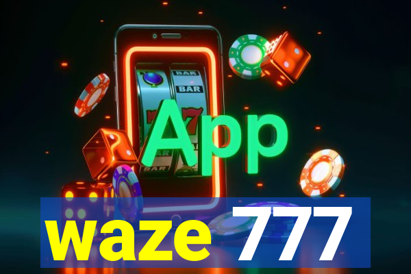 waze 777