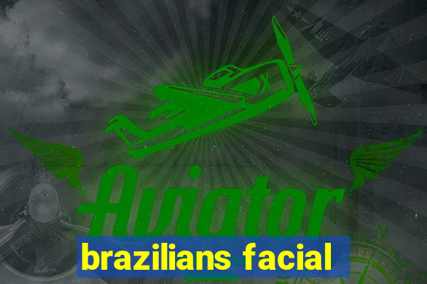 brazilians facial