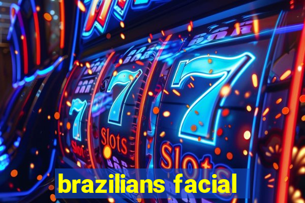 brazilians facial