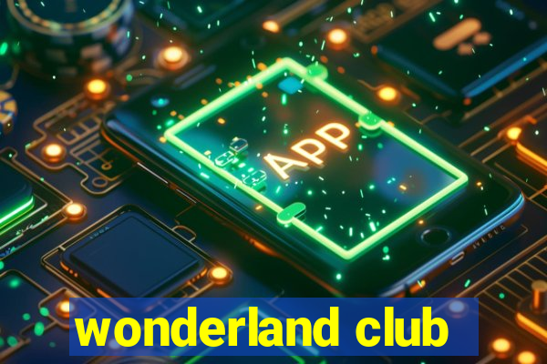 wonderland club