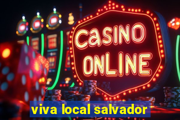 viva local salvador