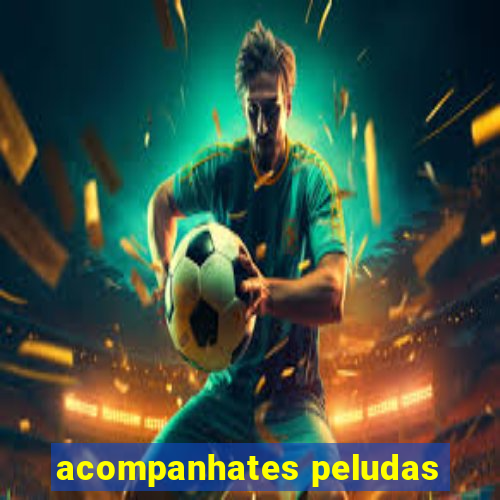 acompanhates peludas